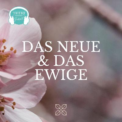 Das Neue & das Ewige: Veränderungen überall, auch in MIR | #142