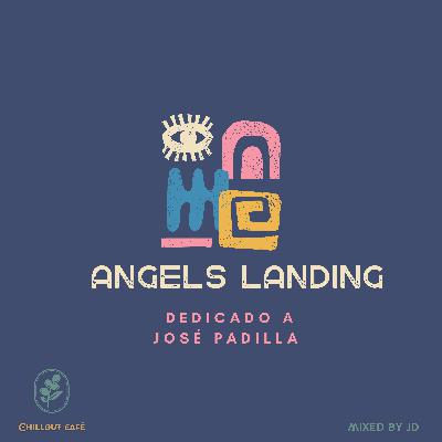 Angels Landing - Dedicado a José Padilla