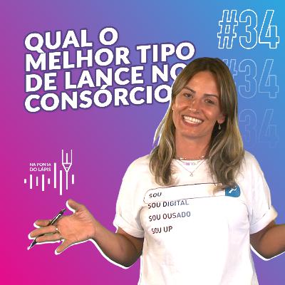 #34 Qual o melhor tipo de lance no consórcio? #34 Qual o melhor tipo de lance no consórcio?