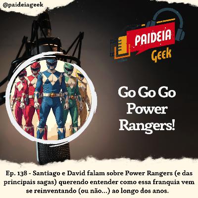 Ep. 138 - Go Go Go Power Rangers! Ep. 138 - Go Go Go Power Rangers!