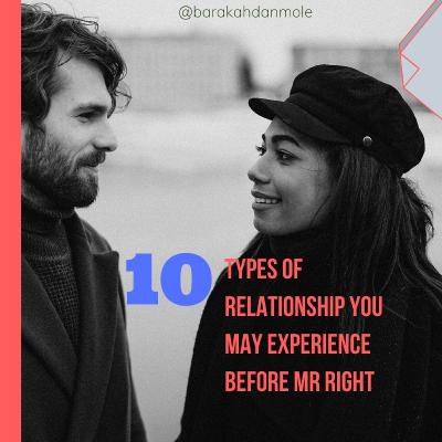 10 Types of Relationship You May Experience Before Mr Right