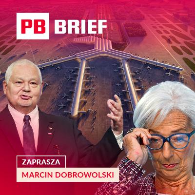 CPK za 130 mld zł, polskie drony na giełdzie i EBC pod lupą. PB BRIEF