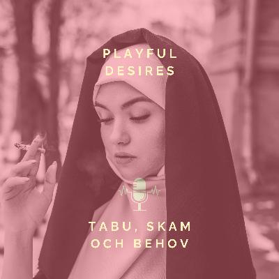 9. Tabu, skam och behov 9. Tabu, skam och behov