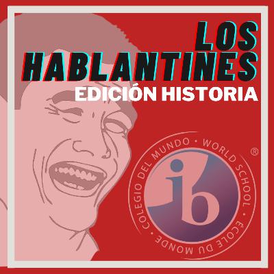 Los Hablantines Edición Historia - Episodio 4: Monografía Los Hablantines Edición Historia - Episodio 4: Monografía