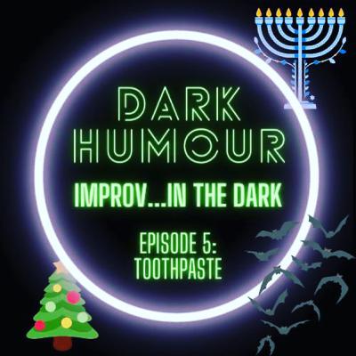 Episode 5: TOOTHPASTE!!!
