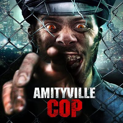 Episode 24 - Amityville Cop (2021) Episode 24 - Amityville Cop (2021)