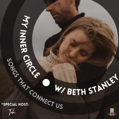 xxi. My Inner Circles ● w/ Beth Stanley - Special Host: Tabi