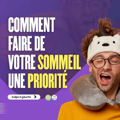 Comment faire du sommeil une priorité?