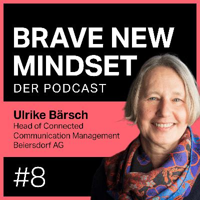 #08 Ulrike Bärsch | Head of Connected Communication Management bei Beiersdorf AG
