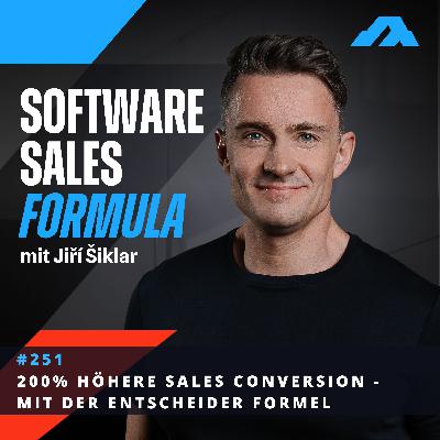 #251 - 200% höhere Sales Conversion: Die Entscheider Formel