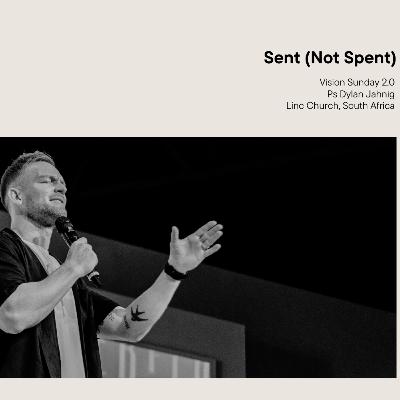 SENT (Not Spent) - Dylan Jahnig (Vision Sunday 2.0) SENT (Not Spent) - Dylan Jahnig (Vision Sunday 2.0)