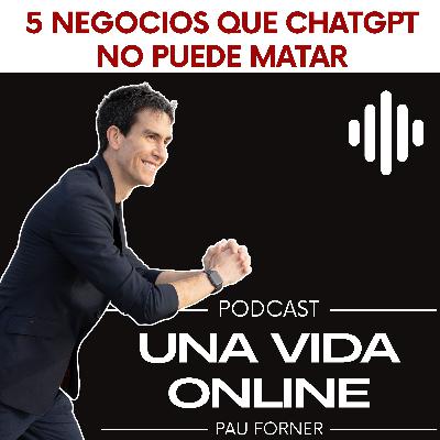 5 negocios que ChatGPT no puede matar