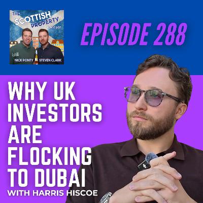 Why UK Investors Are Flocking to Dubai – With Harris Hiscoe