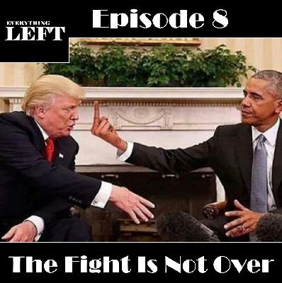 Episode 8 – The Fight Is Not Over