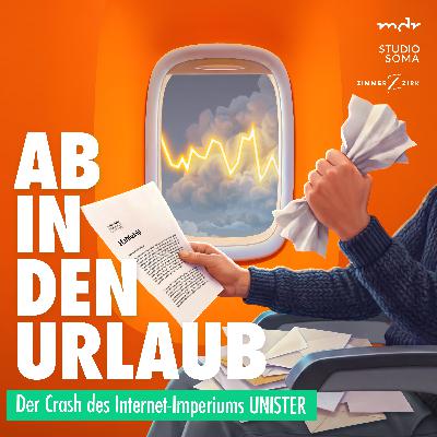 Unister: Vom Reise-Startup zum True Crime – mit Sophia Wetzke und Marc Zimmer