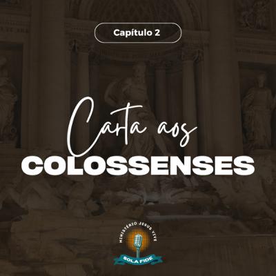 Carta aos Colossenses - Cap. 2