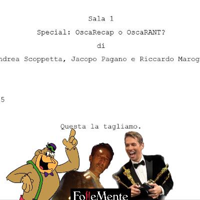 Special: OscaRecap o OscaRANT?