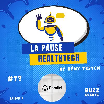 #77 - Parallel veut transformer les opérations hospitalières avec ses agents IA #77 - Parallel veut transformer les opérations hospitalières avec ses agents IA