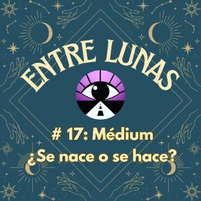 Cómo saber si eres médium / Malas prácticas en brujería - Entre Lunas 17 Cómo saber si eres médium / Malas prácticas en brujería - Entre Lunas 17