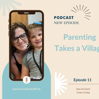 Ep. 11: Parenting Takes A Village with Jenna Crump