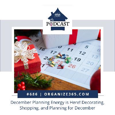 686 - December Planning Energy is Here! Decorating, Shopping, and Planning for December