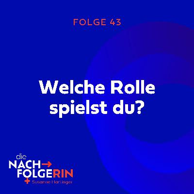Folge 43 - Welche Rolle spielst du?