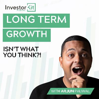 Long-Term Growth Doesn't Look Like What You Think - With Arjun Paliwal