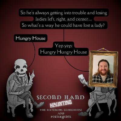 Ep48 - The Ravenous Storehouse AND Poltergeists