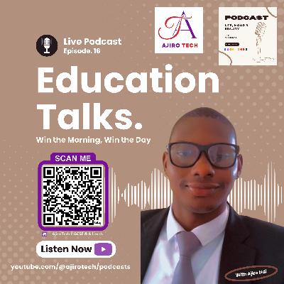 LMR | Education Talks | Episode 16 | Win the Morning, Win the Day | Student Motivation | Ajiro Tech