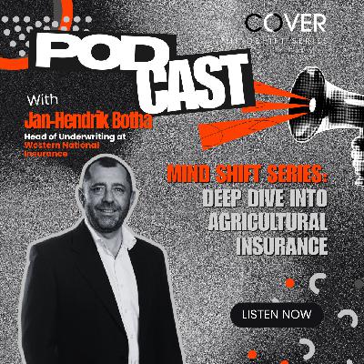 Mind Shift Series: Deep Dive into Agricultural Insurance with Western National's Jan-Hendrik Botha