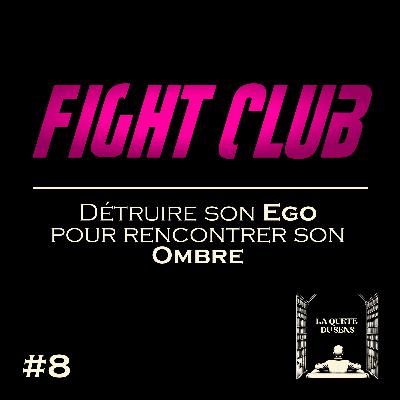 Fight Club - Détruire son Ego pour rencontrer son Ombre