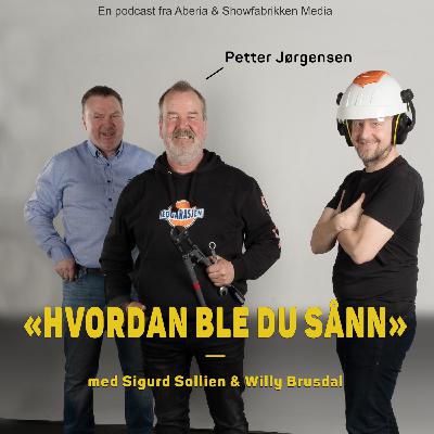 Hvordan ble du sånn, Petter Jørgensen