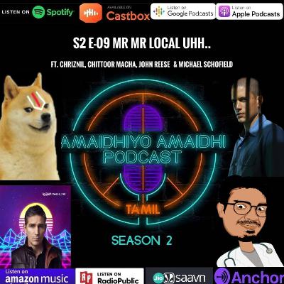 S2 E09 Mr. Mr. Local uhh Ft., Chriznil, Chittoor Macha, John Reese & Michael Schofield