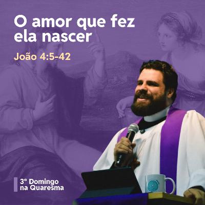 O amor que fez ela nascer - Rev. Douglas Araújo