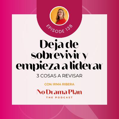 138- Deja de sobrevivir y empieza a liderar