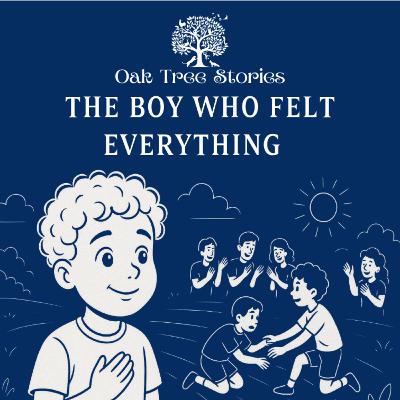 The Boy Who Felt Everything The Boy Who Felt Everything