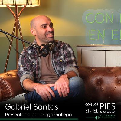 Con los pies en el suelo #9 | Gabriel Santos