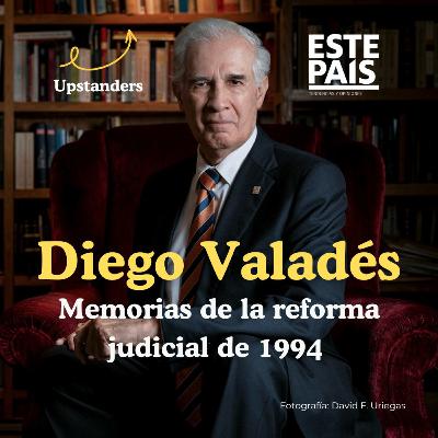 Diego Valadés: memorias de la reforma judicial de 1994
