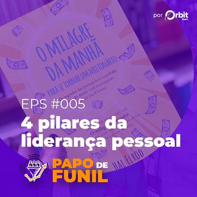 #005 - 4 Pilares da Liderança Pessoal