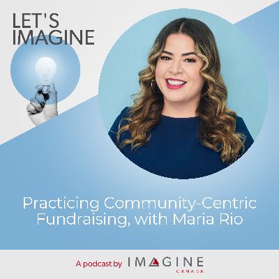Practicing Community-Centric Fundraising, with Maria Rio