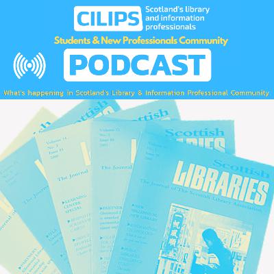 CILIPS X SNPC Podcast Takeover: Reflections on entering the library and information sector as a new professional