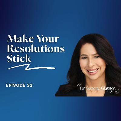 Ep. 32: Make Your Resolutions Stick Ep. 32: Make Your Resolutions Stick