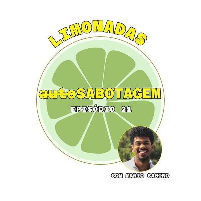 #21 - (auto)Sabotagem (Com Mário Sabino)