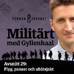 Militärt med Gyllenhaal - Avsnitt 29: Flyg, pansar och ubåtsjakt