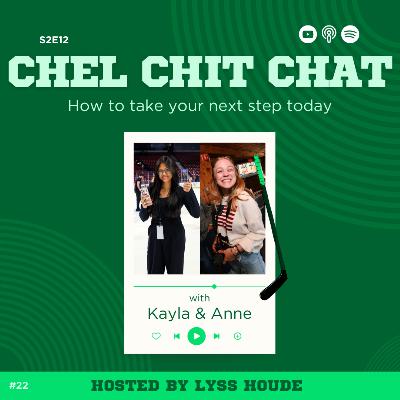 S2E12: How To Take Your Next Step Today - ft. Kayla Fernandez and Anne Tokarski | Chel Chit Chat with Lyss Houde