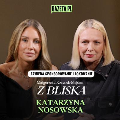 Katarzyna Nosowska: Jestem tą samą dziewczyną