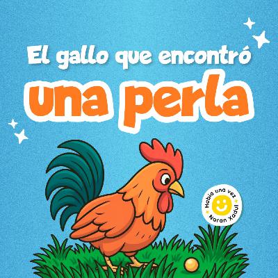 El gallo que encontró una perla 265 | Cuentos infantiles | El gallo que encontró una perla 265 | Cuentos infantiles |