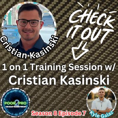 1 on 1 Training Session w/ Cristian Kasinski s8e7 - Poor2Pro Car Sales Training