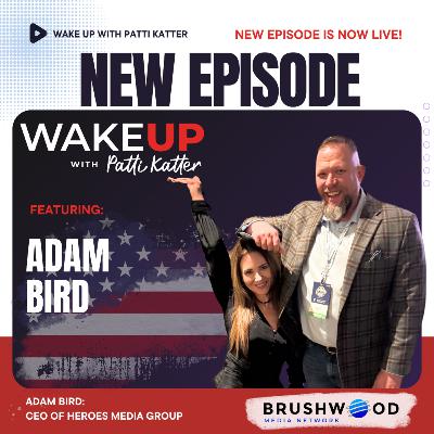 Adam Bird: Veterans, Media Truths, and Building Community with Heroes Media Group
