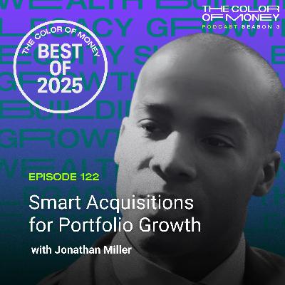 122. From Corporate to Real Estate: How Jonathan Miller Acquired 157 Units in 5 Years (Replay)